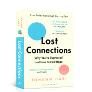 失联：认识沮丧，重获自信（TED演讲者约翰·哈里）英文进口原版 /Lost Connections: Why You’re Depressed and How to Find Hope