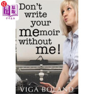 海外直订Don't Write Your MEmoir Without ME!: A motivational workbook for memoi 没有我不要写你的回忆录回忆录作者的励志手册