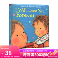 爱的晚安亲子绘本 I Will Love You Forever 我会永远爱你 母亲节母爱纸板书 Caroline Jayne Church 卡罗琳