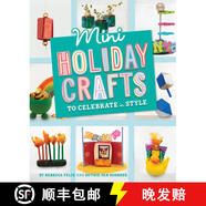 预订 Mini Holiday Crafts to Celebrate in Style