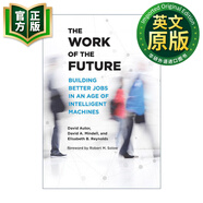 未来的工作 英文原版 The Work of the Future (The MIT Press) 在AI智能机器时代创造更好的工作 经济系教授 David Autor 英文版