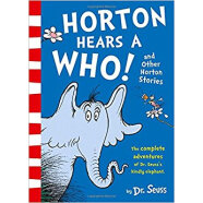 HORTON HEARS A WHO AND OTHER HORTON STORIES