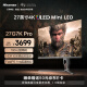 海信27G7K-PRO 27英寸 4K 160Hz MiniLED HDR1000 黑神话:悟空官方合作显示器 IPS电竞屏 Type-C