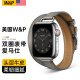 W&P【美国】适用苹果手表表带apple watch爱马仕双圈真皮iwatchS9/8/7/6wp Swift小牛皮【大象灰】41/40/38MM&