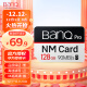 banq 128GB NM card (NM存储卡 NM卡) 华为荣耀手机平板内存卡 专利授权高速NM卡 4K高清视频卡 PRO专业版