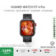 HUAWEI WATCH FIT 4 Pro曜石黑氟橡胶表带运动智能手表钛金属蓝宝石玻璃大屏长续航fit4pro