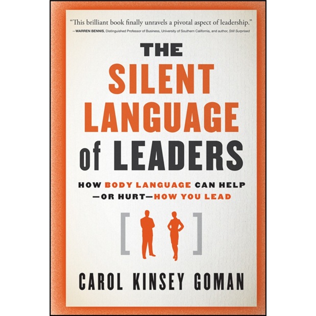 The Silent Language of Leaders: How Body Language Can Help-or Hurt-How You Lead