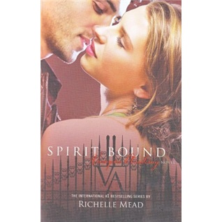 Vampire Academy 05. Spirit Bound 吸血鬼学院五