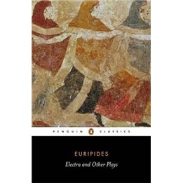 企鹅黑色经典 希腊悲剧 Electra and Other Plays: Euripides怎么看?