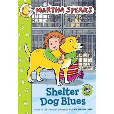 Martha Speaks: Shelter Dog Blues 玛莎说话：避难狗布鲁斯
