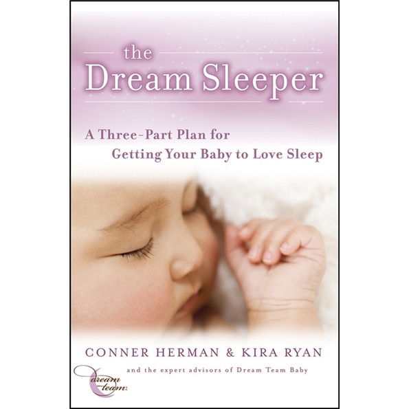 The Dream Sleeper: A Three-Part Plan for Getting Your Baby to Love Sleep txt格式下载