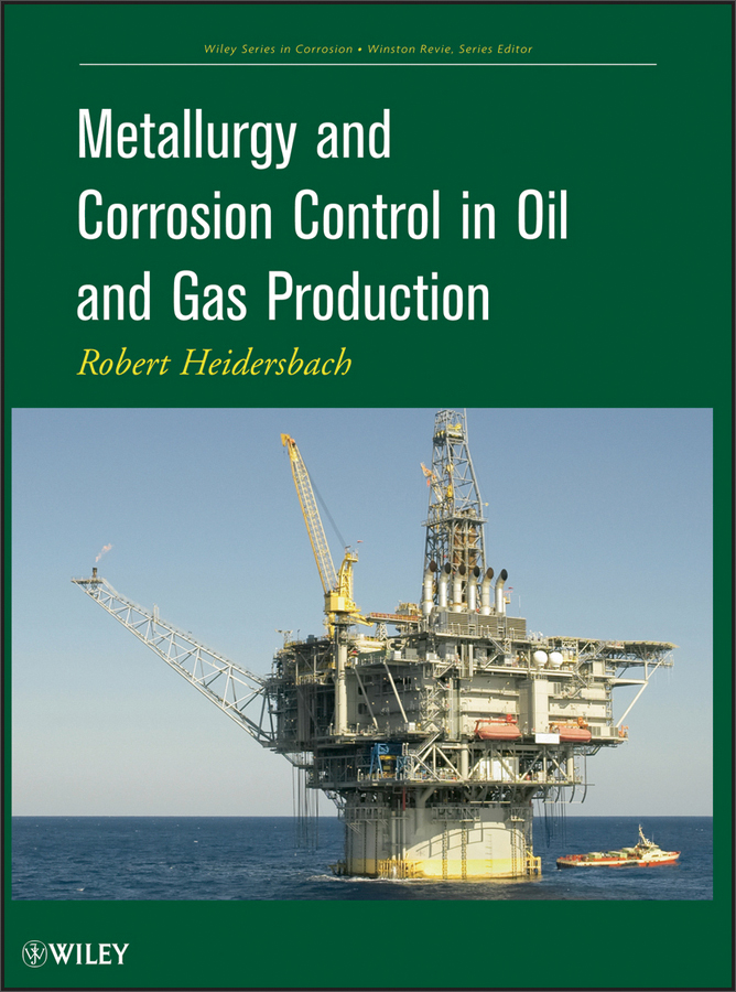 metallurgy and corrosion control in oil and gas production