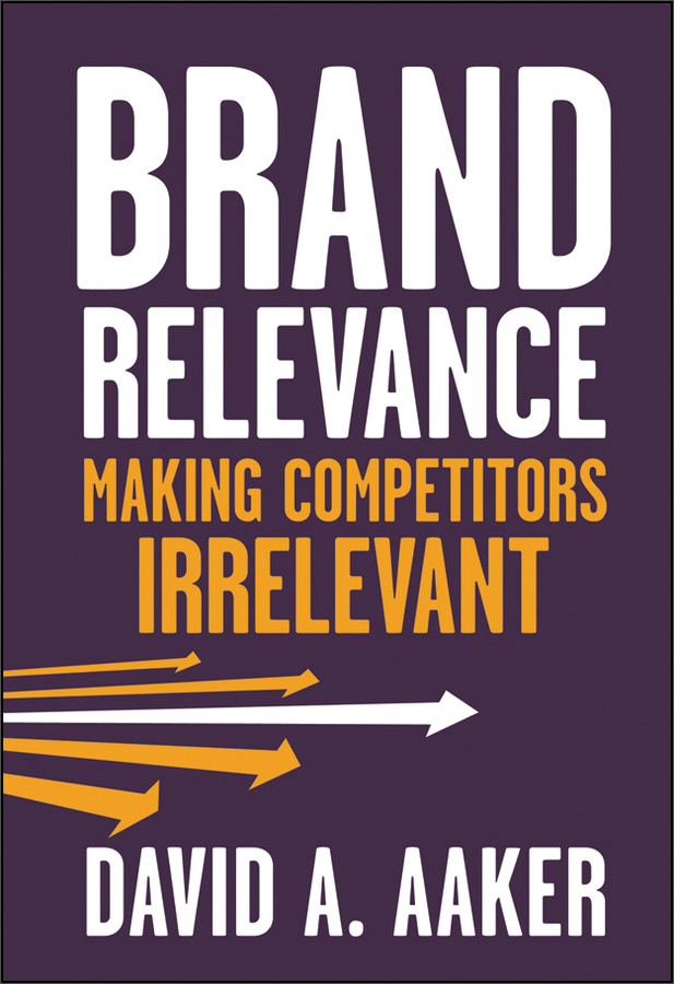 brand relevance:  making competitors irrelevant