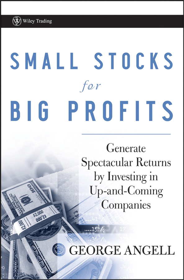 small stocks for big profits: generate spectacular returns by in