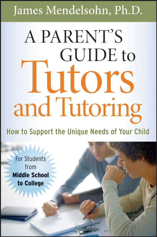 a parents guide to tutors and tutoring: how to support the
