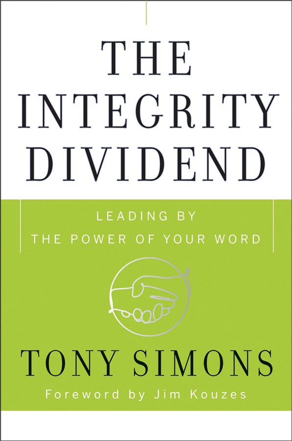 the integrity dividend: leading by the power of your word