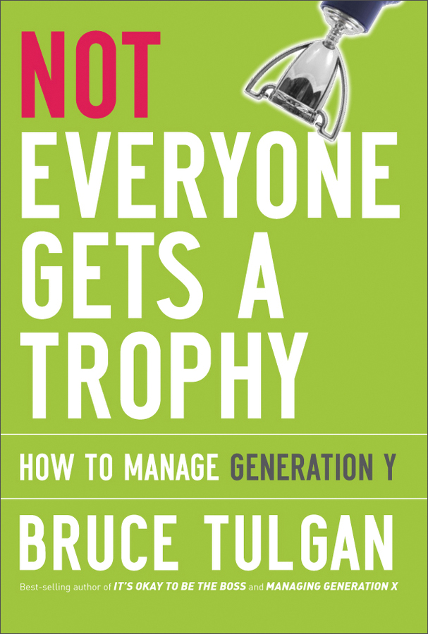 not everyone gets a trophy: how to manage generation y