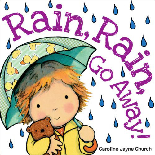 Rain， Rain， Go Away!  Board book 雨点雨点，快走开！ 进口故事书
