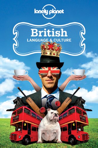 Lonely Planet: British Language & Culture (Language Reference) 孤独星球：英国语言与文化