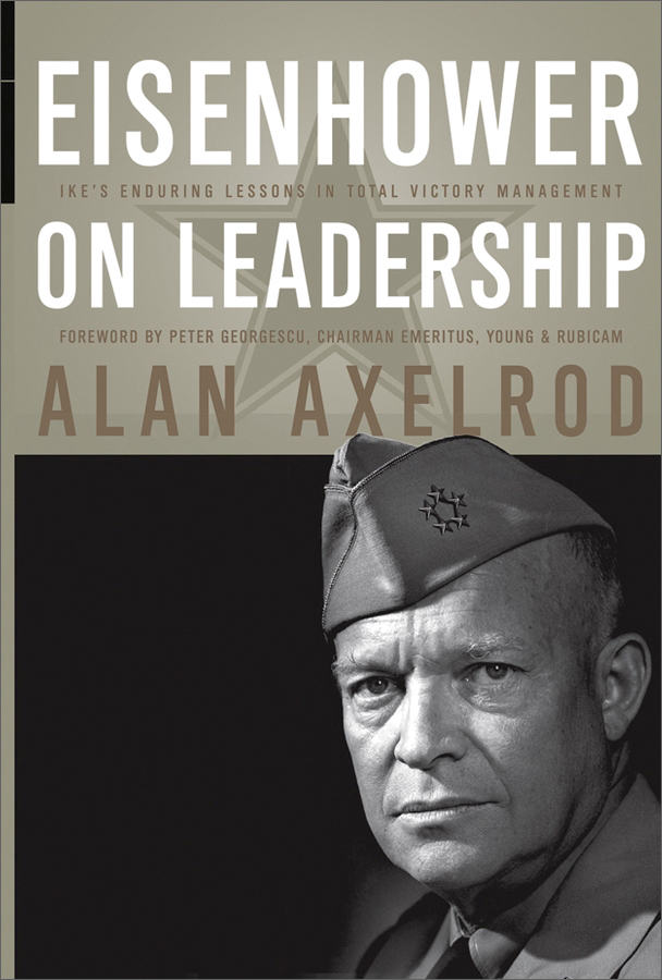 eisenhower on leadership: ikes enduring lessons in total