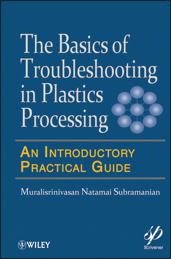 the basics of troubleshooting in plastics processing: an