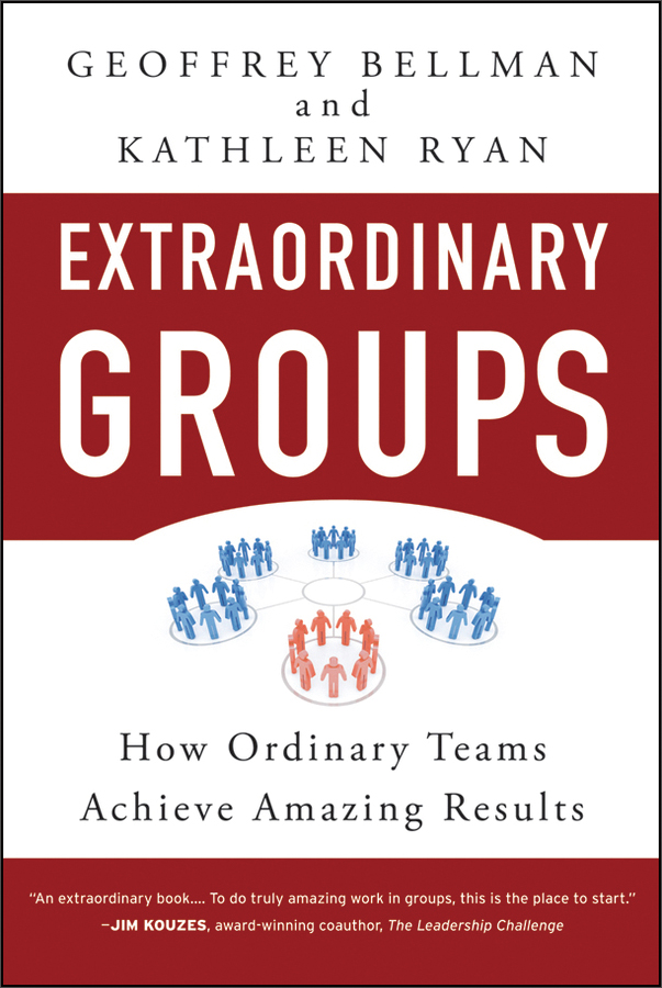extraordinary groups: how ordinary teams achieve amazing results