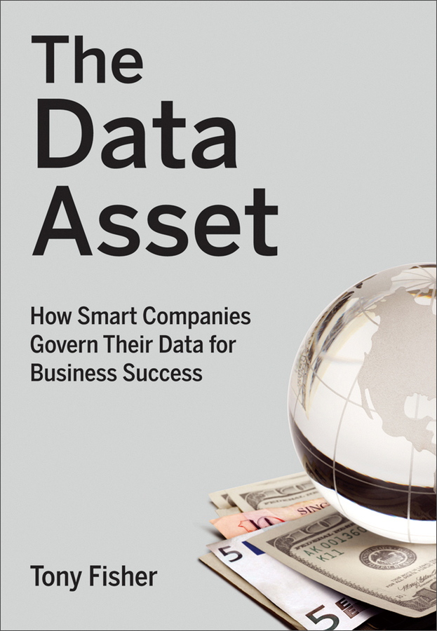 the data asset: how smart companies govern their data for