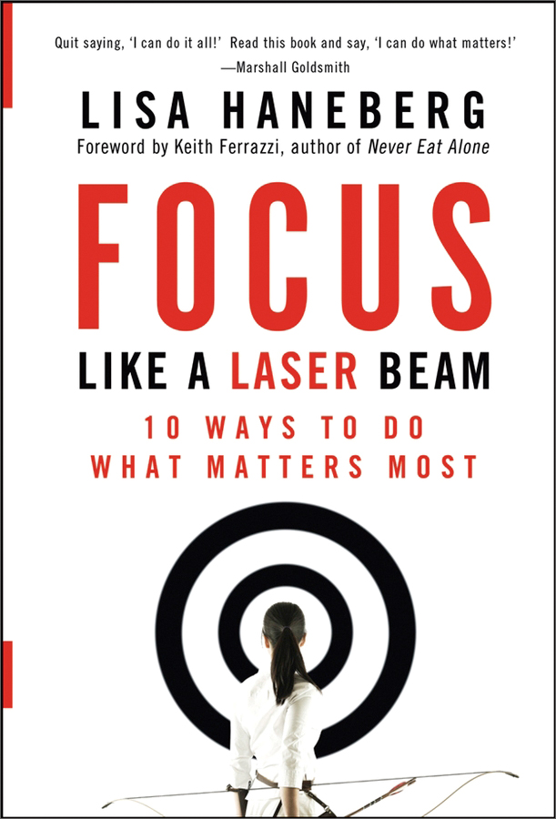 focus like a laser beam: 10 ways to do what matters most