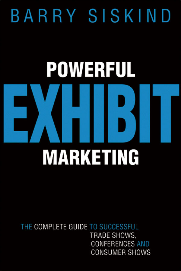 powerful exhibit marketing: the complete guide to successful