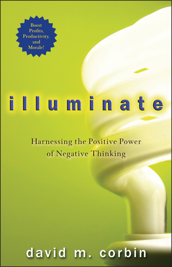 illuminate: harnessing the positive power of negative thinking