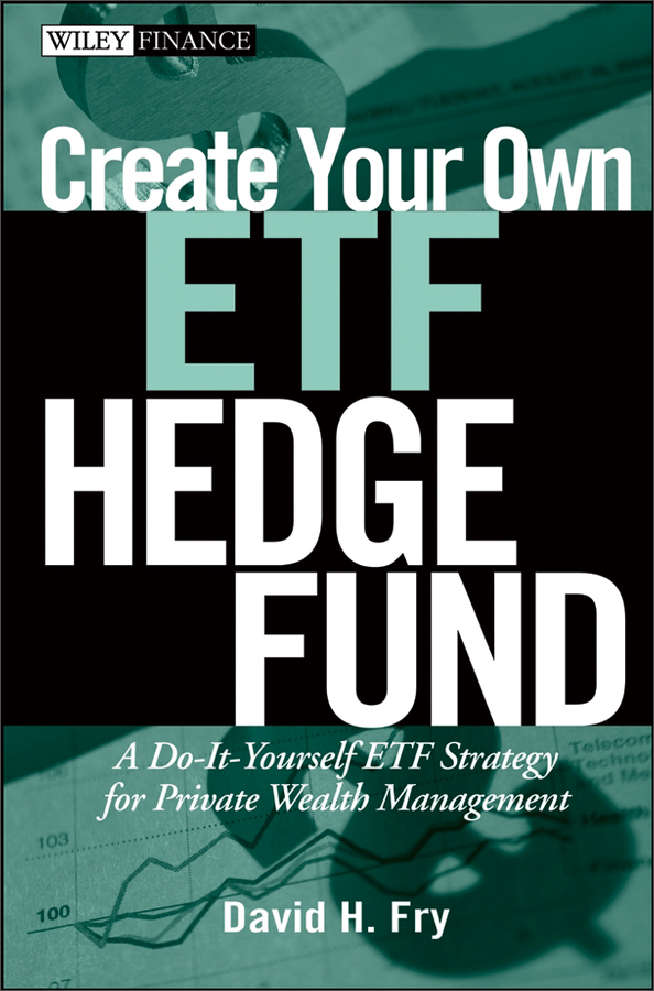 create your own etf hedge fund: a do-it-yourself etf strategy