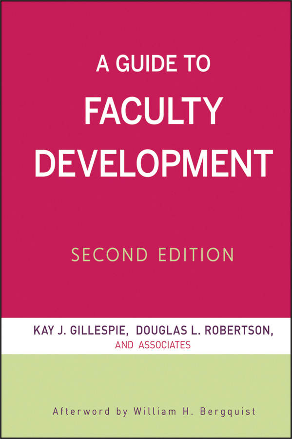 a guide to faculty development, second edition