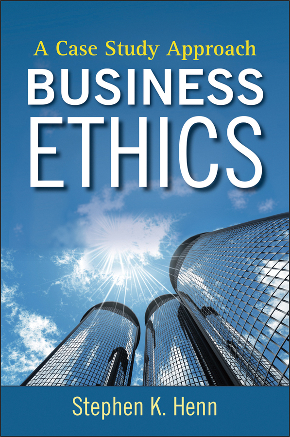 business ethics: a case study approach