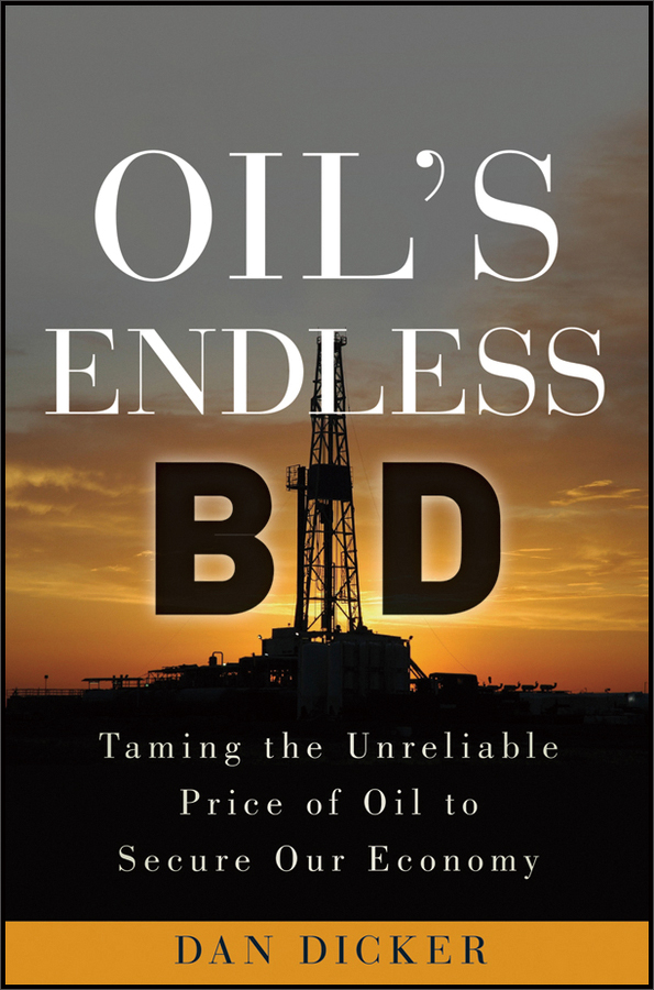 oils endless bid: taming the unreliable price of oil to secure