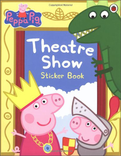 Peppa Pig: Theatre Show Sticker Book 进口故事书