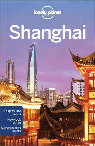 Lonely Planet: Shanghai (Travel Guide)孤独星球旅行指南：上海 英文原版