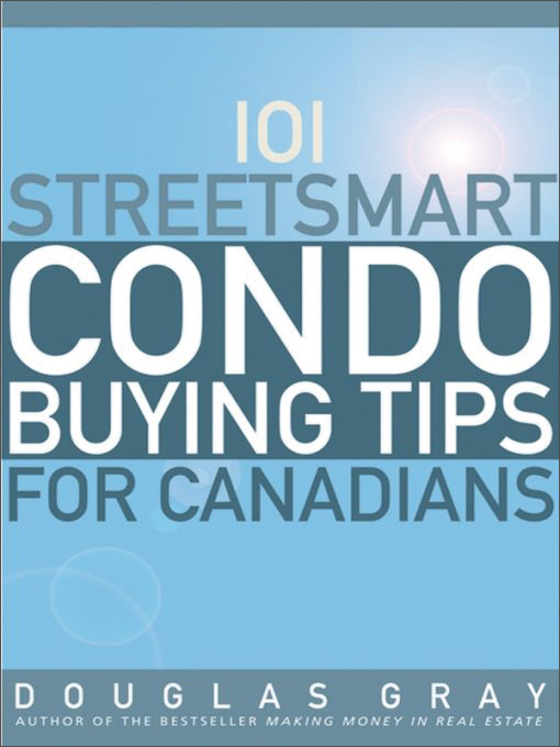 101 streetsmart condo buying tips for canadians