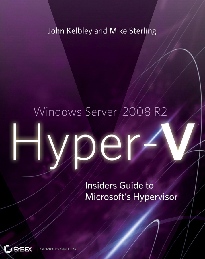 windows server 2008 r2 hyper-v: insiders guide to microsofts hy