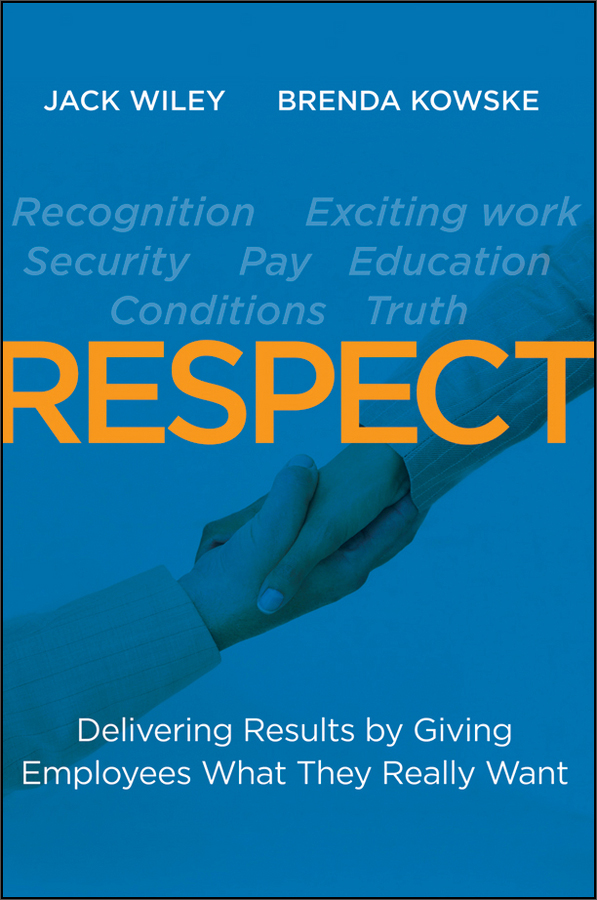respect: delivering results by giving employees what they really