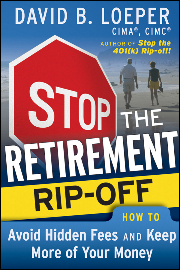 stop the retirement rip-off: how to avoid hidden fees and keep