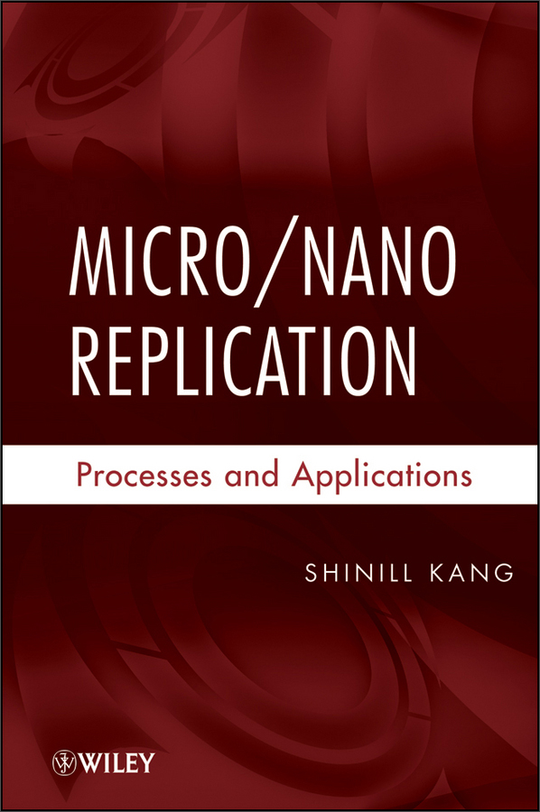 micro/nano replication: processes and applications