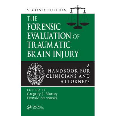 预订 The Forensic Evaluation of Traumatic Brain Injury : A Handbook for Clinicians and Attorneys, S...