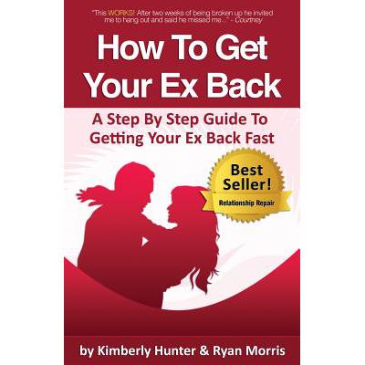 预订 How To Get Your Ex Back - A Step By Step Gui...