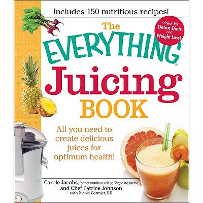 预订 The Everything Juicing Book: All You Need to...