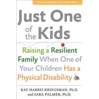 预订 Just One of the Kids: Raising a Resilient Family When One of Your Children Has a Physical Disa...