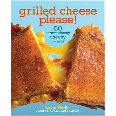 预订 Grilled Cheese Please!: 50 Scrumptiously Che...