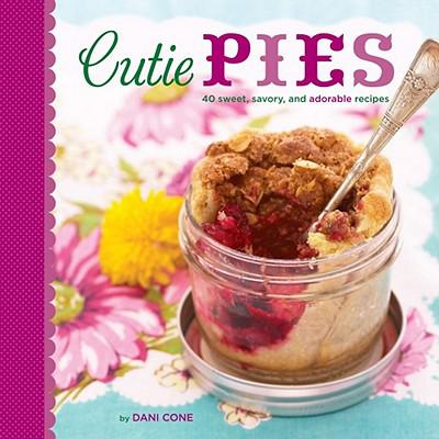预订 Cutie Pies: 40 Sweet, Savory, and Adorable R...