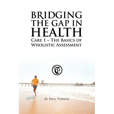 预订 Bridging the Gap in Health Care 1: The Basics of Wholistic Assessment
