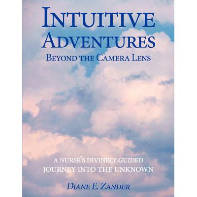 预订 Intuitive Adventures Beyond the Camera Lens