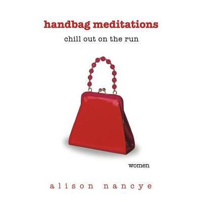预订 Handbag Meditations: Chill Out on the Run